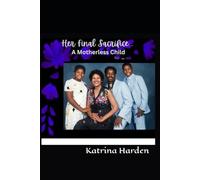 Her Final Sacrifice: A Motherless Child