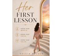 Her First Lesson: Know Your Worth. Know Your Voice. Know Your Value.