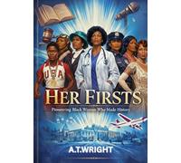 Her Firsts: Pioneering Black Women Who Made History