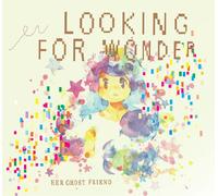 HER GHOST FRIEND - Looking for Wonder