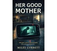Her Good Mother: A Gripping Domestic Psychological Thriller