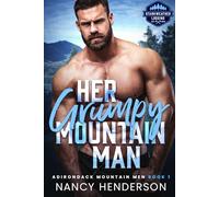 Her Grumpy Mountain Man: Adirondack Mountain Men Book 1