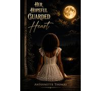 Her Hopeful Guarded Heart