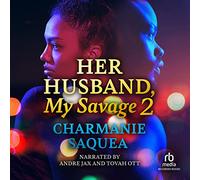 Her Husband, My Savage 2 (The Her Husband, My Savage Series)