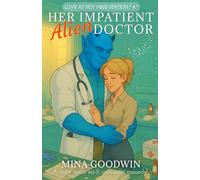 Her Impatient Alien Doctor: A Cozy Spice Sci-Fi Romantic Comedy