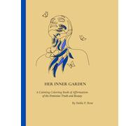HER INNER GARDEN: Coloring of Affirmation of the Feminine Truth