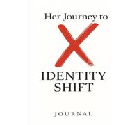 Her Journey to X: Identity Shift Journal
