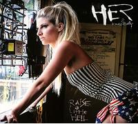 Her & Kings County - Raise a Little Hell