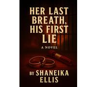 HER LAST BREATH, HIS FIRST LIE