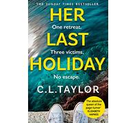 Her Last Holiday: from the Sunday Times bestselling author of Strangers and Sleep comes the most addictive crime thriller of 2022