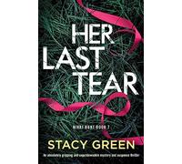 Her Last Tear: An absolutely gripping and unputdownable mystery and suspense thriller: 7