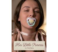 Her Little Princess: A Stepmom's Seductive ABDL Regression Romance of Defiance and Surrender