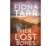 Her Lost Bones: An Australian Outback Crime Mystery: An Australian Outback Crime Novel: 7