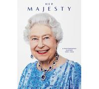 Her Majesty. A photographic history 1926-2022. Ediz. inglese, fra