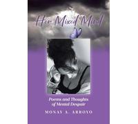Her Mixed Mind: Poems and Thoughts of Mental Despair