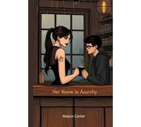 Her Name is Anarchy: a novella