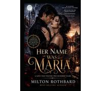 HER NAME WAS MARIA: A Love That Waited Two Hundred Years A Novel