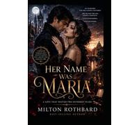 HER NAME WAS MARIA: A Love That Waited Two Hundred Years A Novel