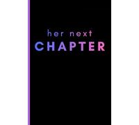 Her Next Chapter: An Inspirational Notebook Journal for Reflection, Growth, and New Beginnings for Women