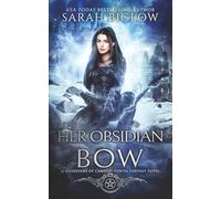 Her Obsidian Bow: A Fae-Filled Portal Fantasy Novel