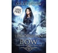 Her Obsidian Bow: A Large Print Fae-Filled Portal Fantasy Novel: 5