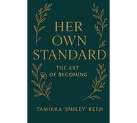 Her Own Standard: The Art of Becoming