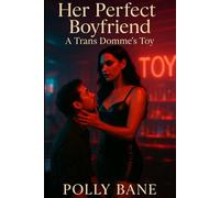 Her Perfect Boyfriend: A Trans Domme’s Toy: A Femdom ABDL Story of Chastity, Diaper Humiliation, and Relentless Control
