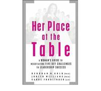 Her Place at the Table: A Woman's Guide to Negotiating Five Key Challenges to Leadership Success (Hardback) - Common