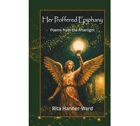 Her Proffered Epiphany: Poems from the Afterlight