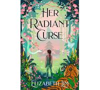 Her Radiant Curse : an enchanting fantasy, set in the same world as Six Crimson Cranes