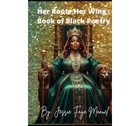 Her Roots. Her Wings: Poetry for Black Women