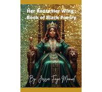 Her Roots. Her Wings: Poetry for Black Women