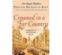 Her Royal Highness Princess Michael of Kent Crowned in a Far Country (Tascabile)