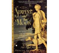 Her Royal Highness Princess Michael of Kent The Serpent and the Moon (Tascabile)