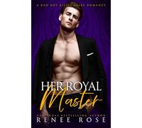 Her Royal Master: A Bad Boy Billionaire Romance
