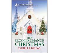 Her Second Chance Christmas: An Uplifting Inspirational Romance