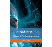 Her Seducing CEO: Volume 1, The Angel's Assistant