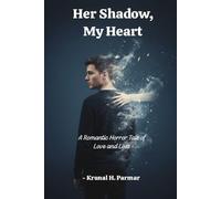 Her Shadow, My Heart: A Romantic Horror Tale of Love and Loss