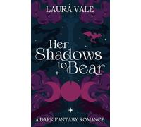 Her Shadows to Bear: A dark fantasy vampire romance: 1
