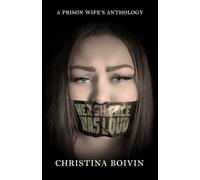 Her Silence Was Loud: A Prison Wife's Anthology