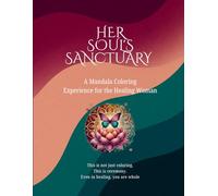 Her Soul's Sanctuary: A Mandala Coloring Experience For The Healing Woman