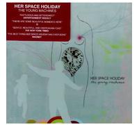 Her Space Holiday - Young Machines