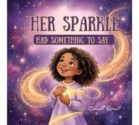 Her Sparkle Had Something to Say: A Story for Late Talkers & Growing Communicators