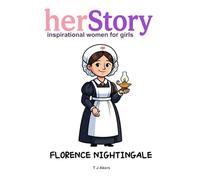Her-story: Florence Nightingale: Inspirational women for girls