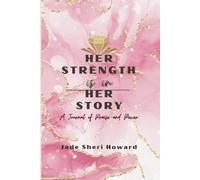 Her Strength is in Her Story: A Journal of Prayer and Praise