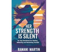 Her Strength Is Silent: A 60-Day Guided Devotional for Healing, Reflecting, and Reclaiming Yourself