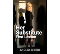 Her Substitute: First Lesson: A Male-to-Female Masking Novella