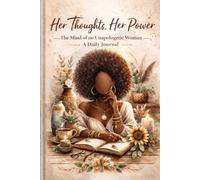 Her Thoughts, Her Power: The Mind of an Unapologetic Woman: A Daily Journal