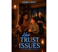 Her Trust Issues: BWWM Interracial Single Father Parent Second Chance Romance