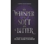 Her Whisper so Soft and Bitter: A Sapphic Fantasy Romance